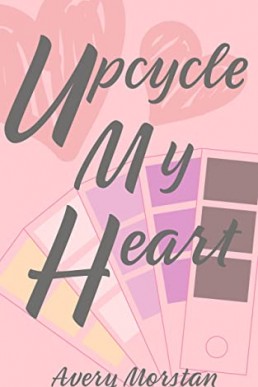 Upcycle My Heart (Quaint City Romance #2)