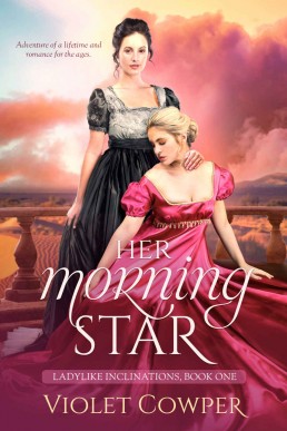 Her Morning Star (Ladylike Inclinations Book 1)