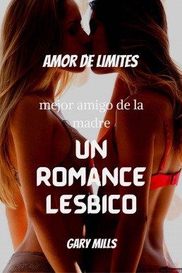 El amor de los límites El mejor amigo de la madre: un romance lésbico (Spanish Edition)
