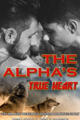 The Alpha’s True Heart: Gay MM and Werewolf Shifter Romance Story