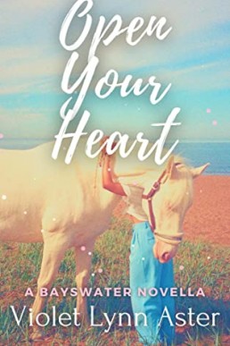 Open Your Heart (The Bayswater Series #5)