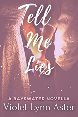 Tell Me Lies (The Bayswater Series #1)