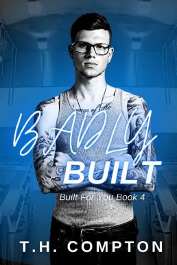 Badly Built: Built For You Book 4