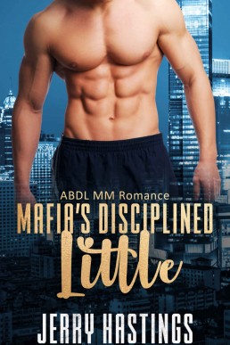 Mafia's Disciplined Little: ABDL MM Romance (Small Town Littles Book 4)