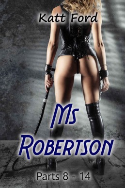 Ms Robertson: Parts 8 - 14