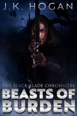 Beasts of Burden: An M/M Fantasy Romance (The Black Blade Chronicles Book 2)