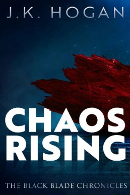 Chaos Rising (The Black Blade Chronicles Book 3)