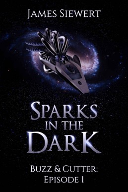 Sparks in the Dark: Buzz & Cutter: Episode 1