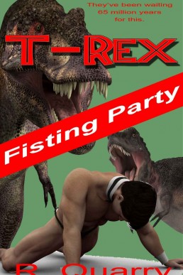 T-Rex Fisting Party