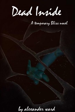 Dead Inside (Temporary Bliss #1)