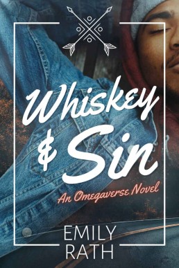 Whiskey & Sin: An Omegaverse Novel