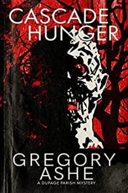 Cascade Hunger (The DuPage Parish Mysteries Book 2)