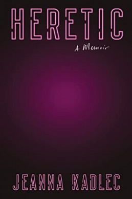 Heretic: A Memoir