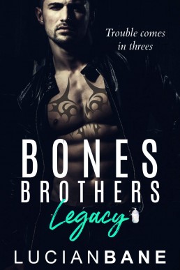 Bones Brothers Legacy : Book 1