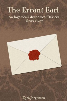 The Errant Earl (The Ingenious Mechanical Devices, #0.5)