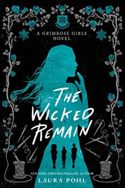 The Wicked Remain (The Grimrose Girls #2)