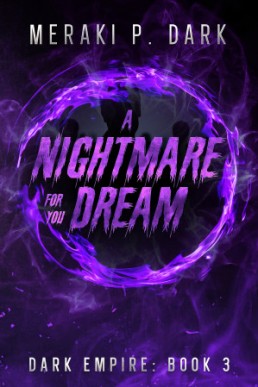 A Nightmare for Your Dream: DARK EMPIRE: BOOK 3
