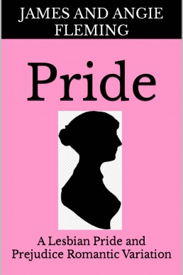Pride: A Lesbian Pride and Prejudice Romantic Variation (Pride and Prejudice LGBT Romantic Variations Book 1)