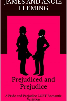 Prejudiced and Prejudice: A Pride and Prejudice LGBT Romantic Variation