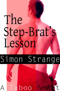 The Step-Brat's Lesson: An MM Taboo Short Story
