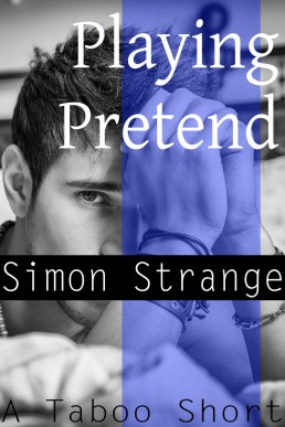 Playing Pretend: An MM Taboo Short Story