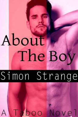 About the Boy: An MM+ Taboo Novel (Nick's Awakening Book 3)