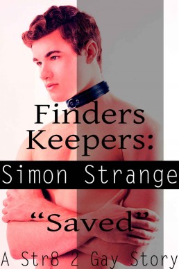 Finders Keepers: Saved: An MM Straight First Time Domination/Submission Story