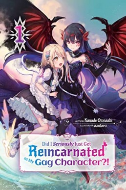 Did I Seriously Just Get Reincarnated as My Gag Character?! Volume 1