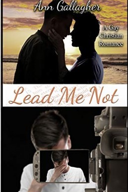 Lead Me Not: A Gay Christian Romance