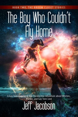The Boy Who Couldn’t Fly Home: A Gay Teen Coming of Age Paranormal Adventure About Witches, Murder, and Gay Teen Love