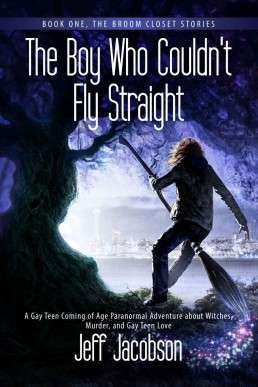 The Boy Who Couldn't Fly Straight: A Gay Teen Coming of Age Paranormal Adventure About Witches, Murder, and Gay Teen Love