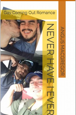 Never Have I Ever: Gay Coming Out Romance