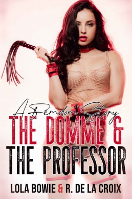 The Domme and The Professor: A Femdom Story