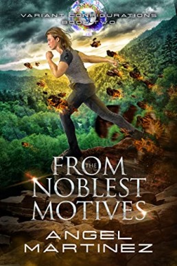 From the Noblest Motives (Variant Configurations #2)