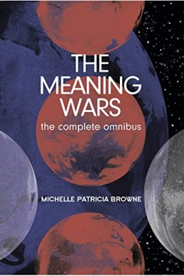 The Meaning Wars Complete Omnibus