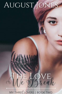 The Love We Break: My Three Lovers | Book Two