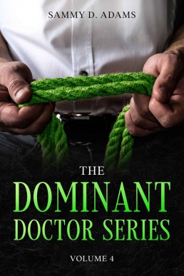 The Dominant Doctor Volume 4: Chosen Boy ~and~ House Calls by the Doctor