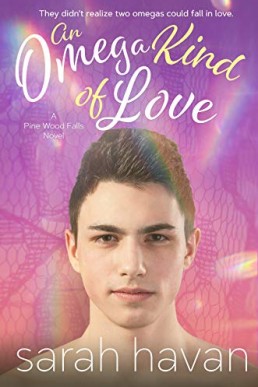 An Omega Kind of Love (Pine Wood Falls 3) Sarah Havan