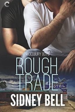 Rough Trade (The Woodbury Boys 3) Sidney Bell