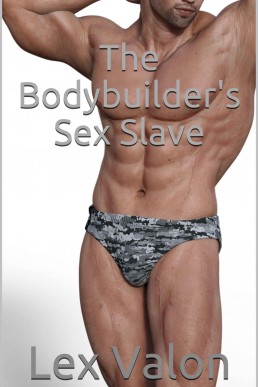 The Bodybuilder's Sex Slave
