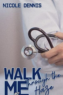 Walk Me Through the Haze (Walk Me Trilogy Book 2)