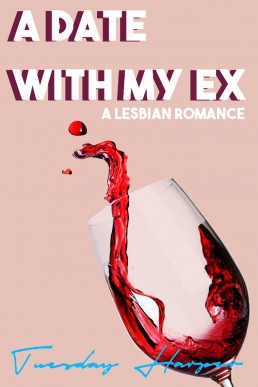 A Date With My Ex: A Lesbian Romance