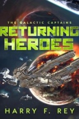 Returning Heroes (The Galactic Captains Series 6)