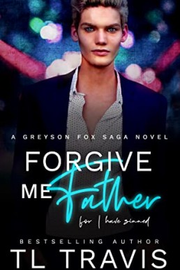 Forgive Me Father: For I Have Sinned (Greyson Fox Saga Book 2)