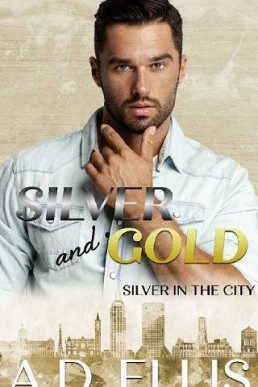 Silver & Gold (Silver in the City #2)
