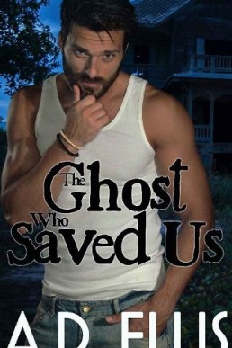 The Ghost Who Saved Us
