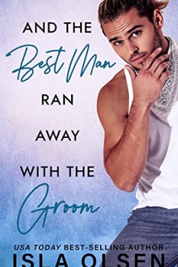 And the Best Man Ran Away With the Groom B