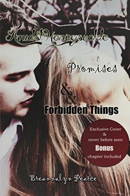 Amidst Series 1 Amidst Honeysuckle, Promises, Forbidden Things Book One