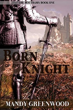 Born of the Knight (The Moutrams Book 1)