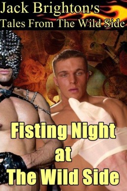 Fisting Night T the Wild Side (Tales from the Wild Side)
